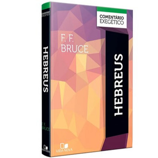 Comentário Exegético Hebreus | F. F. Bruce em Oferta na Shopee
