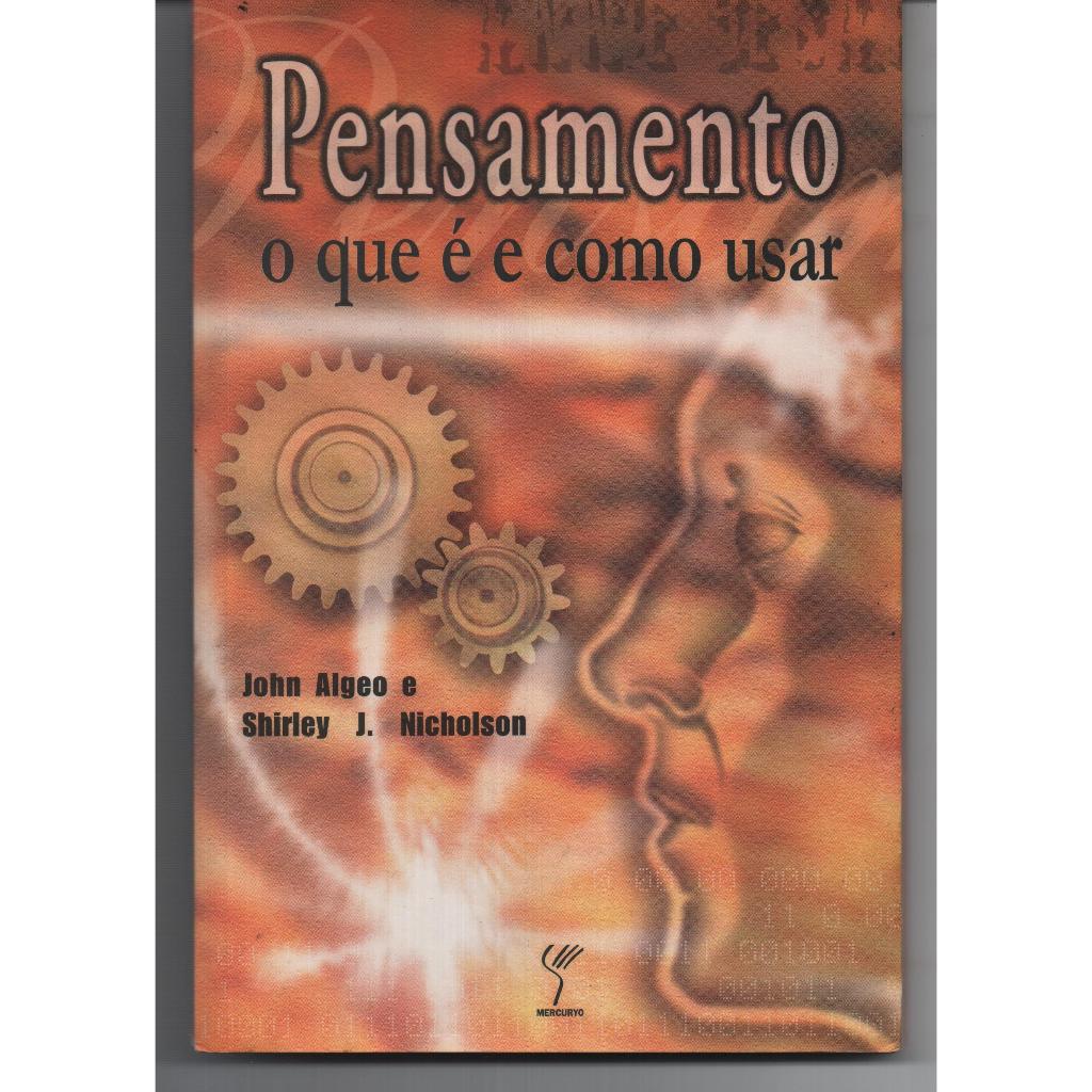 Pensamento - O que é e como usar - John Algeo e Shirley J. Nicholson