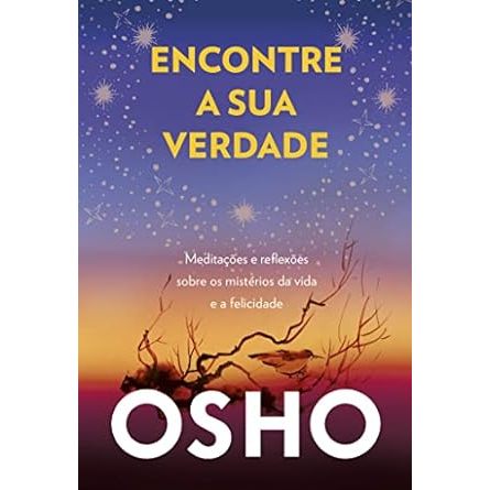 Imagem Livro Encontre a sua Verdade: Meditações e Reflexões Sobre os Mistérios da Vida e a Felicidade