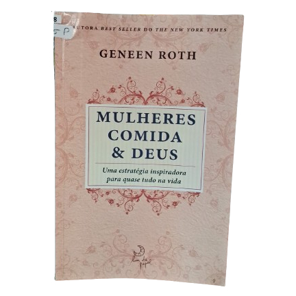 Livro Mulheres Comida & Deus; Geneen Roth