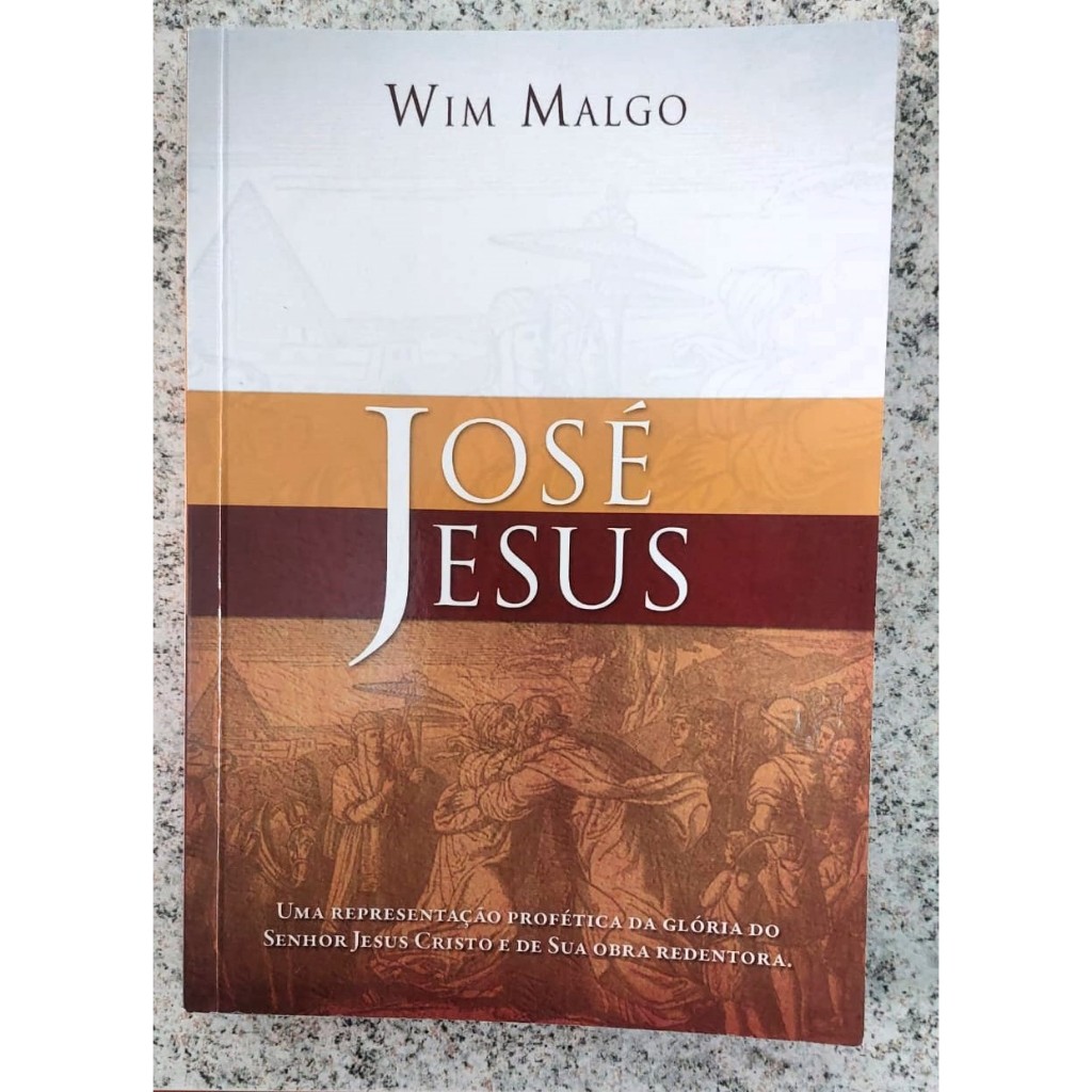 Livro José e Jesus - Uma representação profética do Senhor Jesus e Sua obra redentora - Wim Malgo