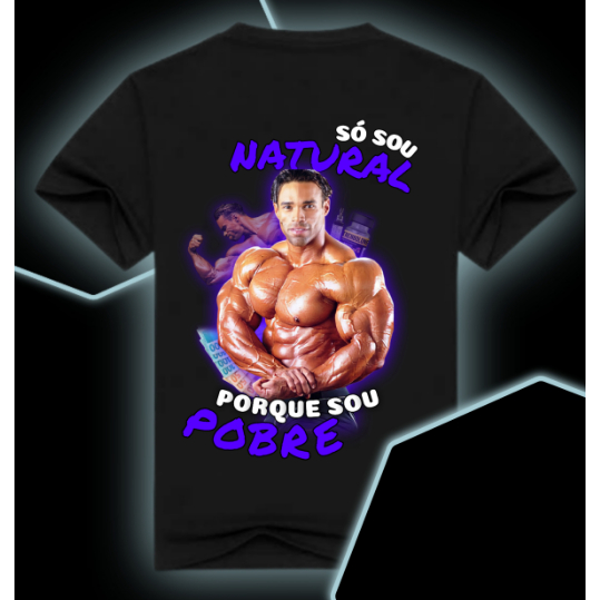 Camiseta camisa academia sou natural porque sou pobre