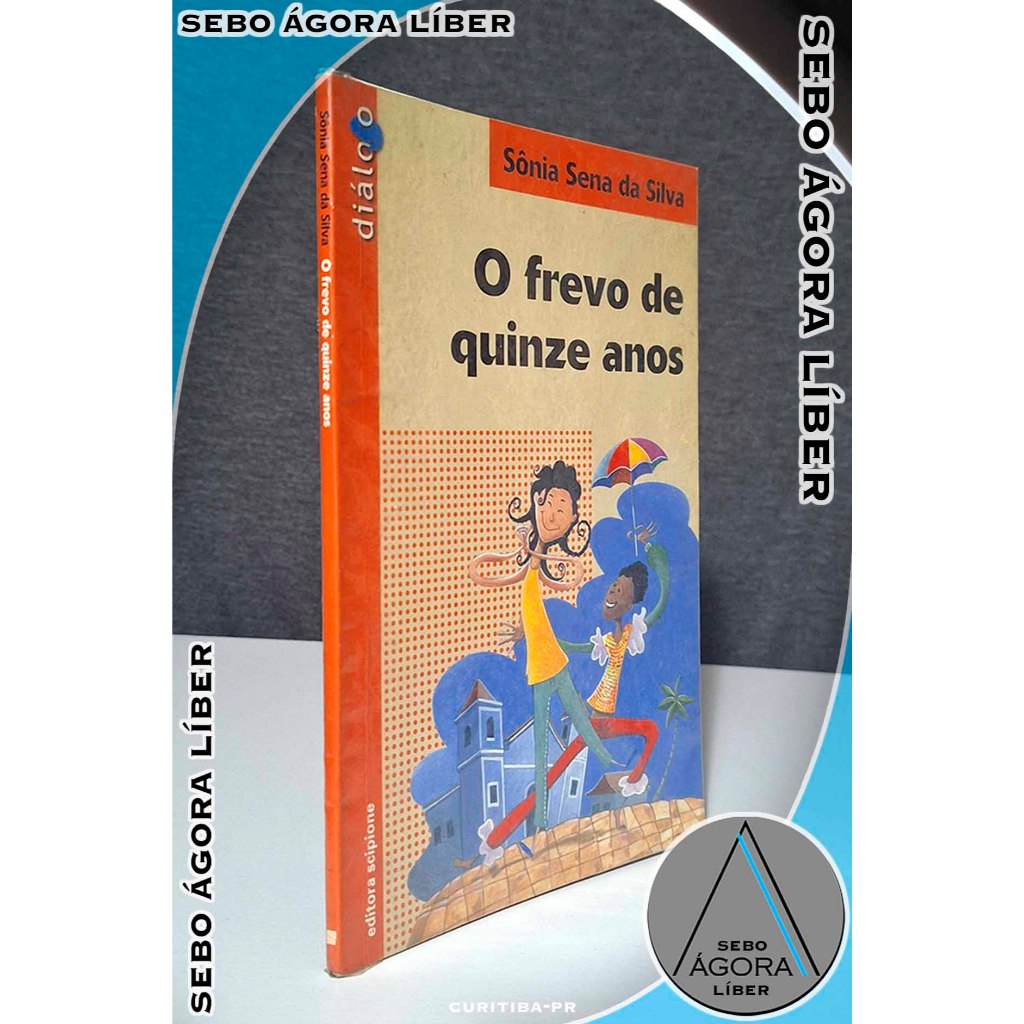 O Frevo de Quinze Anos - Coleção Diálogo (com Suporte de Leitura) Sônia Sena da Silva
