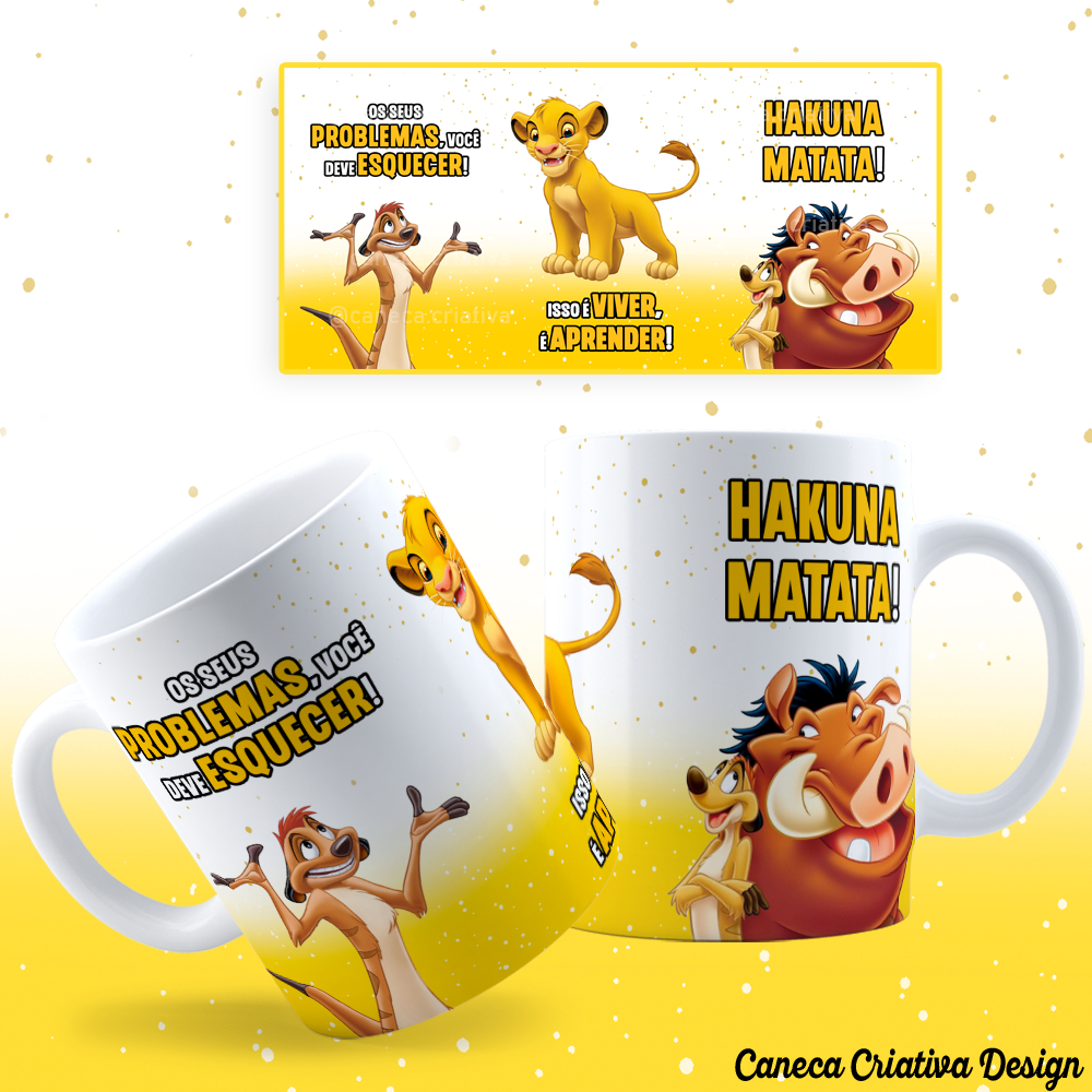 Caneca Meme Rei Leão - Hakuna Matata- Quando eu for rei-Coisas Ruins Acontecem-Estou Cercado de idiotas-Simba-Timão-Oscar