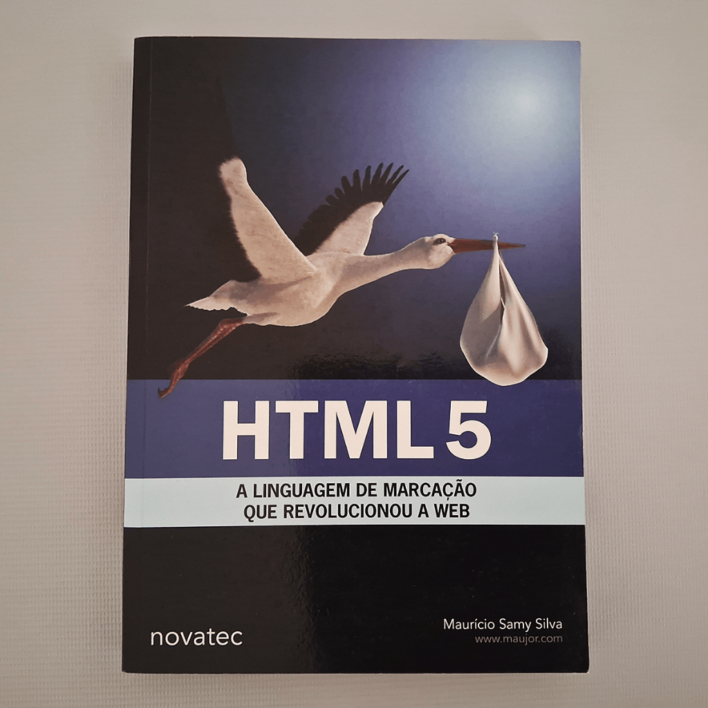 HTML5 (A Linguagem de Marcação que Revolucionou a Web) (1ª Edição) - Maurício Samy Silva