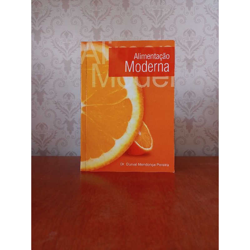 Livro Alimentação Moderna - Dr. Durval Mendonça Pereira