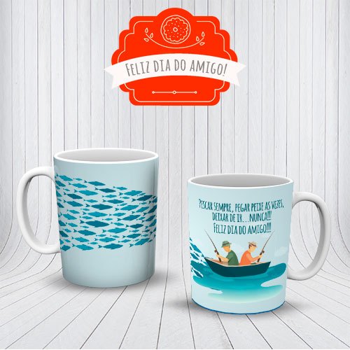 Caneca Dia Do Amigo Amizade Pescar Sempre, Pegar Peixe As vezes Deixar De ir Nunca OFERTA RELAMPÂGO