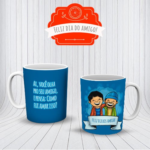 Caneca Xícara Dia Do Amigo Amizade Você Olha Pro seu Amigo, E Pensa Como Presente OFERTA RELAMPÂGO