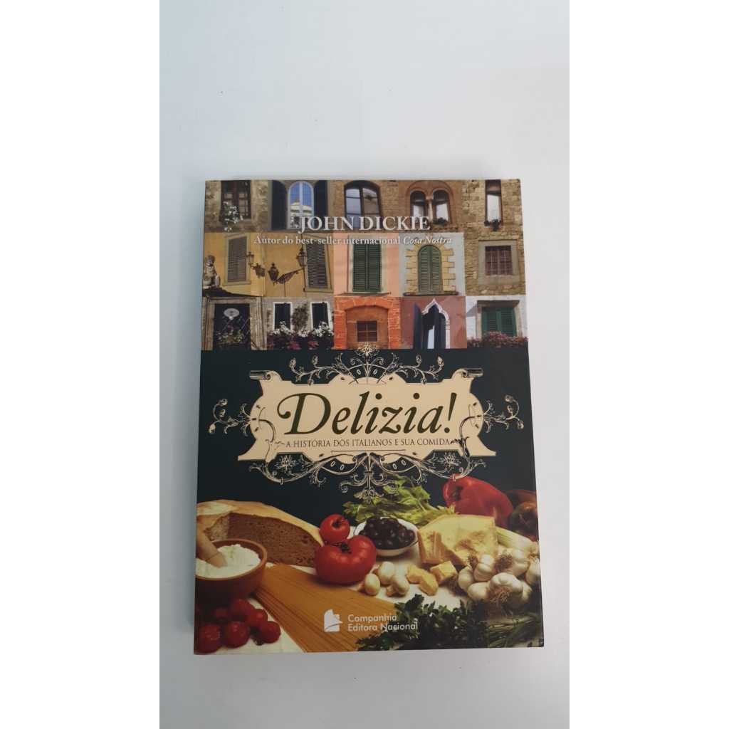 Livro Delizia! A História dos Italianos e sua Comida John Dickie A195