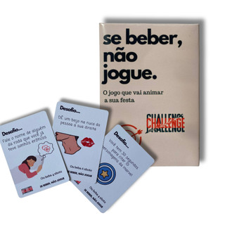 Se beber, não jogue. CHALLENGE - Versão com 50 desafios para deixar sua festa mais divertida