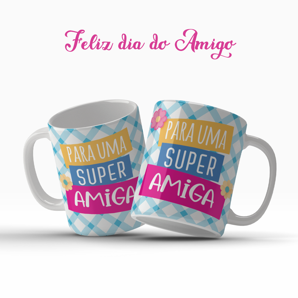 Caneca Dia Do Amigo Amigos Para Uma Super Amiga Presente Especial OFERTA RELAMPÂGO