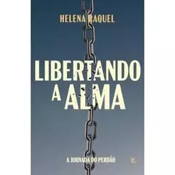 Livro Libertando a Alma Helena Raquel