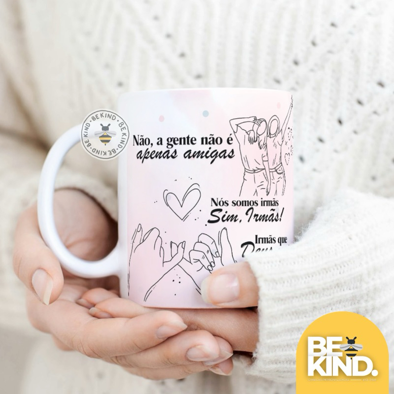 Caneca Personalizada Amigas-Irmãs Irmãs-Amigas Amizade | be kind.