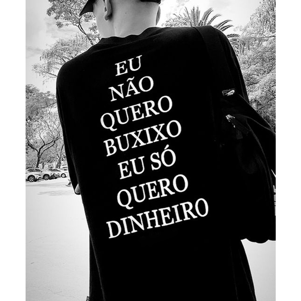 Camiseta Oversized Camisa Estampada Eu Nao Quero Buxixo Frase Estampada Confortavel Streetwear Moda