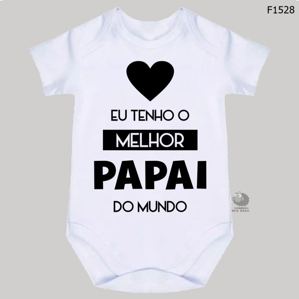 Body Roupa de Bebê Frases Eu Tenho o Melhor Papai do mundo F1528 em Oferta na Shopee
