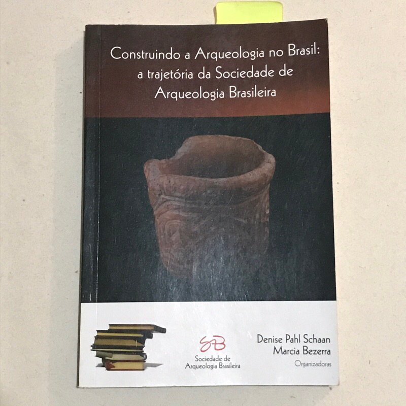 Livro Construindo a Arqueologia no Brasil: a trajetória da Sociedade de Arqueologia Brasileira