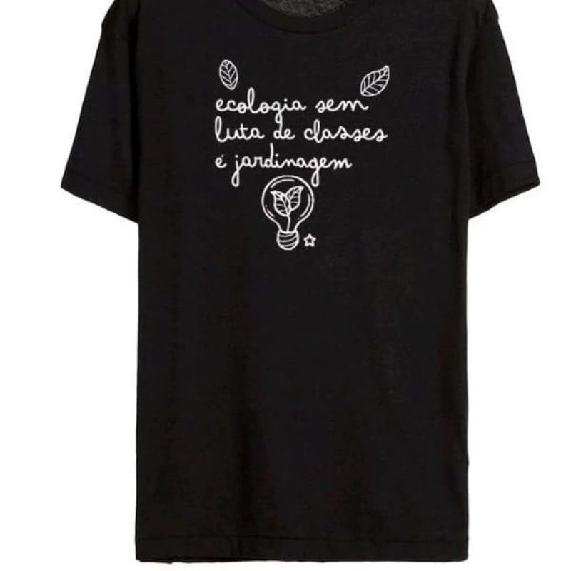 Camiseta Ecologia Sem Luta De Classes e Jardinagem Camisa Algodão Unissex Frases Ciência Seres Vivos Ecossistema Meio Ambiente Escola Curso Uniforme Educação Mundo Saúde Idéia Lâmpada Blusa Casual Estampada Preto Básica Tumblr Promoção Masculino Feminina