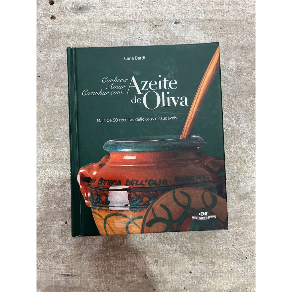 Conhecer Amar Cozinhar com Azeite de oliva - Carla Bardi