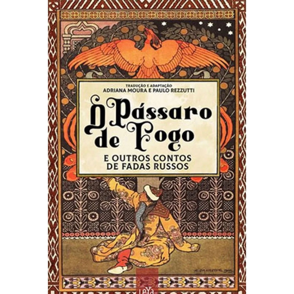 Adriana Moura e Paulo Rezzutti - O pássaro de fogo
