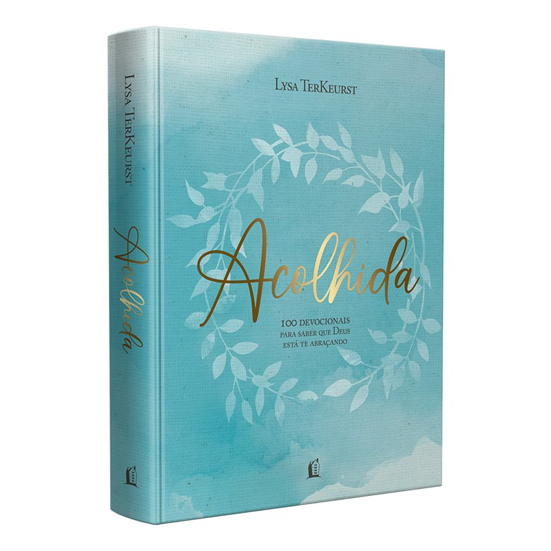 Acolhida | Lysa Terkeurst | 100 devocionais para saber que Deus está te abraçando