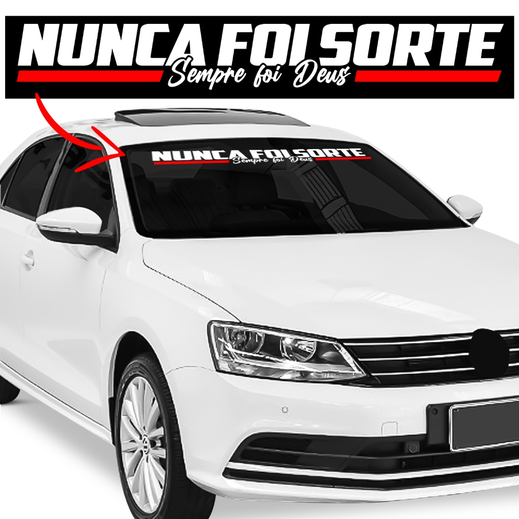 Adesivo Vidro Dianteiro Traseiro Parabrisa Testeira Carro Caminhão Nunca Foi Sorte Sempre Foi Deus
