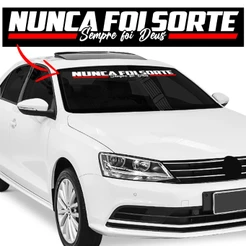 Adesivo Automotivo Para Aplicação em Vidro Dianteiro Traseiro Parabrisa Carro ou Caminhão Testeira Nunca Foi Sorte Sempre Foi Deus