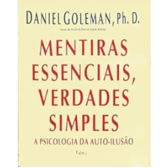 Livro Mentiras Essenciais, Verdades Simples: A Psicologia da auto-ilusão