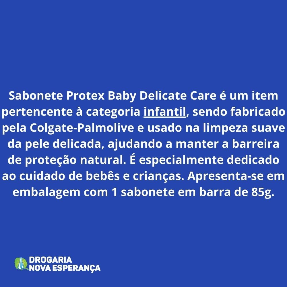 Detalhes do PROTEX BABY SABONETE DELICATE CARE COM 85G