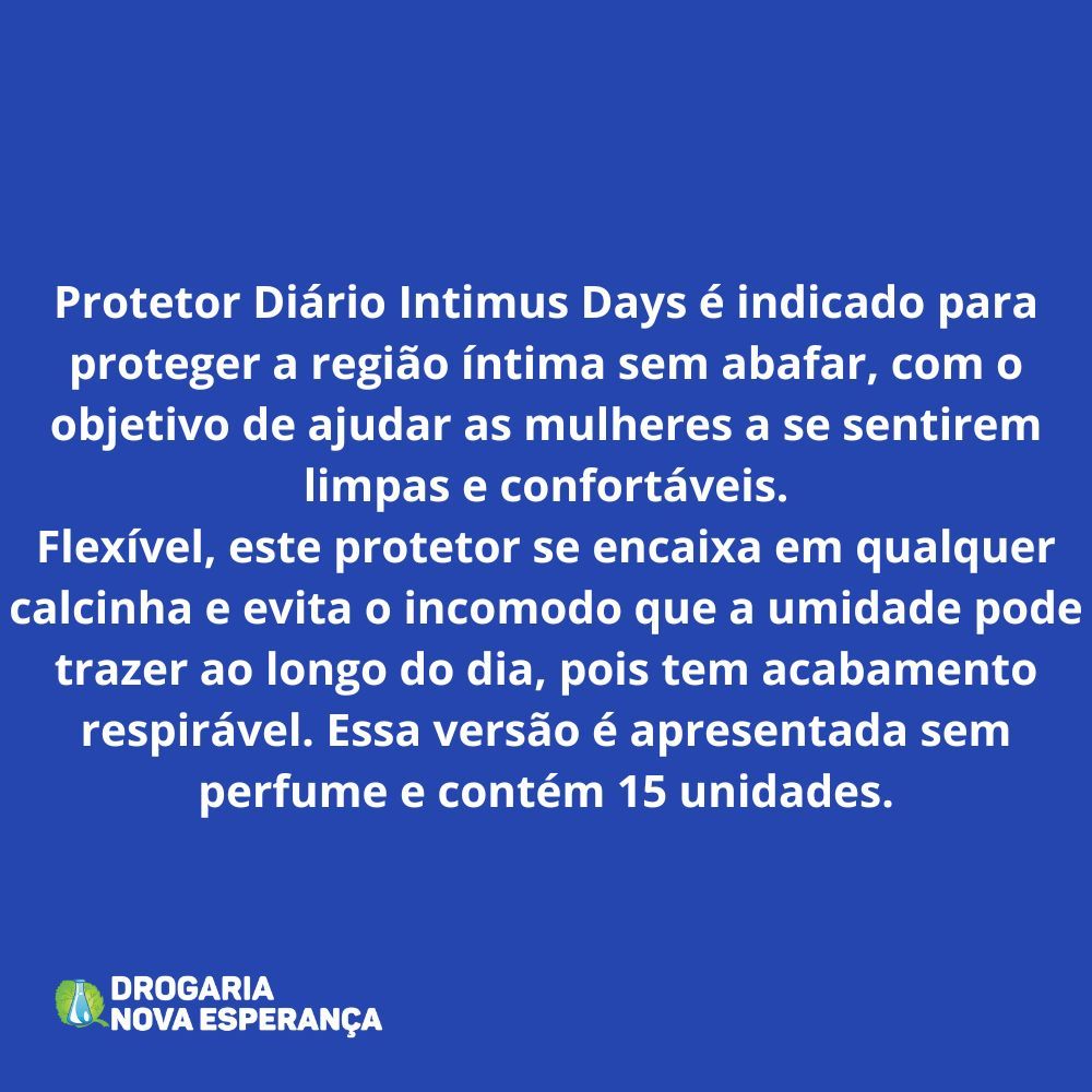Detalhes do INTIMUS PROTETOR DIÁRIO DAYS SEM PERFUME COM 15 UNIDADES