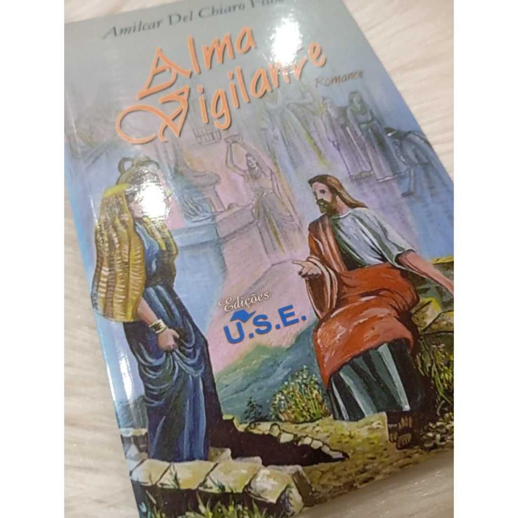 Livro Alma Vigilante Amilcar Del Chiaro Filho USE