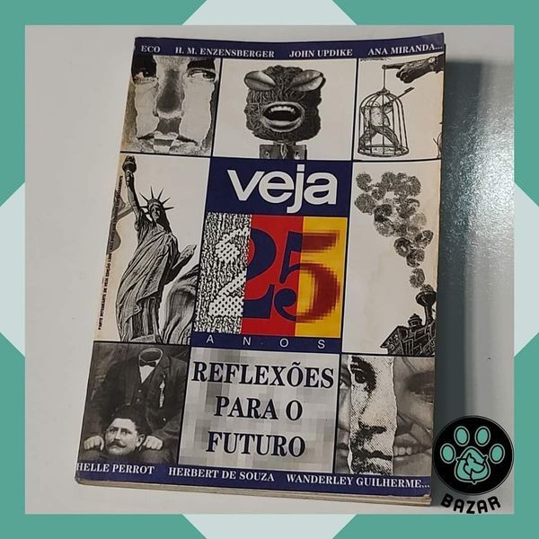 Livro: Veja: Reflexões Para o Futuro  Autor(a): Drauzio Varella; Roberto Campos; Marcelo Tas