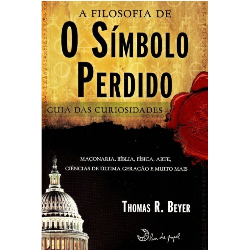 (Veja o vídeo) - Livros USADOS: A Filosofia de O Símbolo Perdido: guia de curiosidades- Thomas R. Beyer