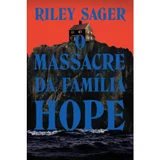O massacre da família Hope, de Riley Sager