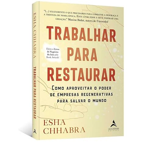 Livro Trabalhar Para Restaurar: Como Aproveitar o Poder de Empresas Regenerativas Para Salvar o Mundo