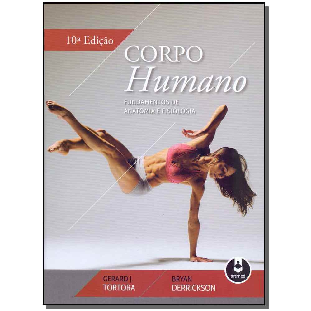 Corpo Humano  TORTORA, GERARD E DERRICKSON, BRYAN ARTMED BIOMEDICINA