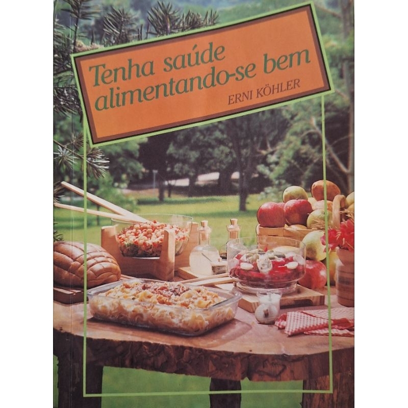 (Veja o vídeo) - Livros USADOS: Tenha Saúde alimentando- se bem - Erni Kőhler