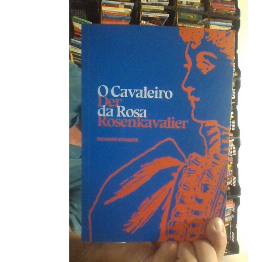 livro o cavaleiro da rosa, Richard Straus, peça de teatro