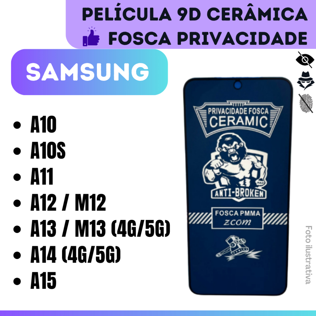 Película Cerâmica Fosca Privacidade Flexível 9D Samsung A10/ A10S/ A11/ A12/M12 / A13/M13 / A14 /A15