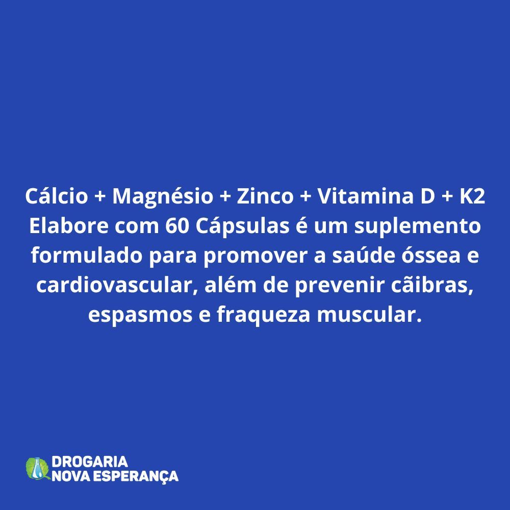 Detalhes do CÁLCIO + MAGNÉSIO + ZINCO + VITAMINA D + K2 ELABORE COM 60 CÁPSULAS