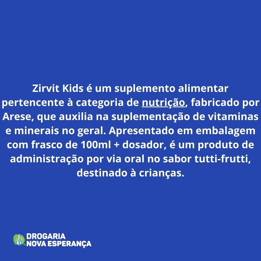 Detalhes do ZIRVIT KIDS COM 100ML ARESE PHARMA