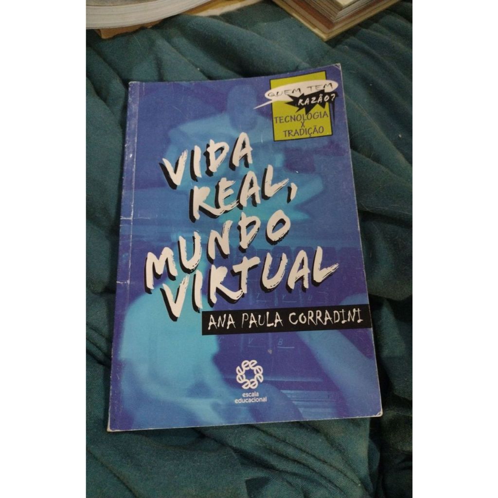 vida real mundo virtual ana paula corradini quem tem razão? tecnologia x tradição