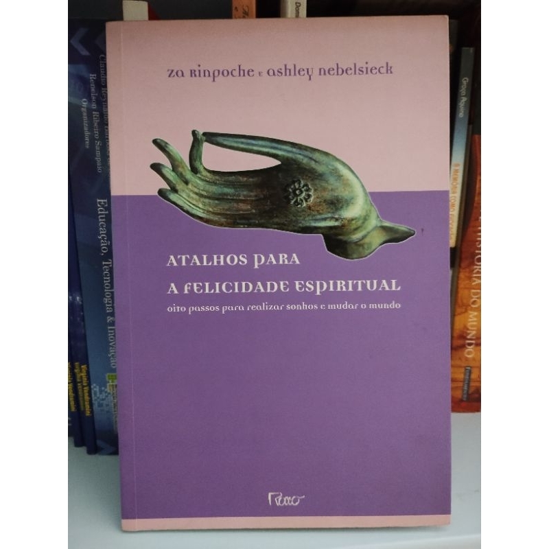 Livro Atalhos Para A Felicidade Espiritual - oito passos para realizar sonhos e mudar o mundo