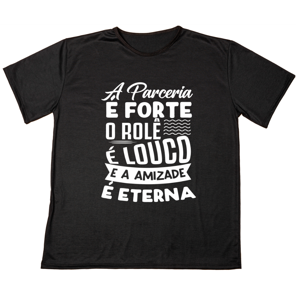 Blusa Camisa Personalizada Frase  Parceria é forte o Role é Louco Parceria Eterna   Unissex Estampada Adulto Infantil Ótimo Acabamento E Durabilidade Anti-pilling 100% Poliéster Promoção
