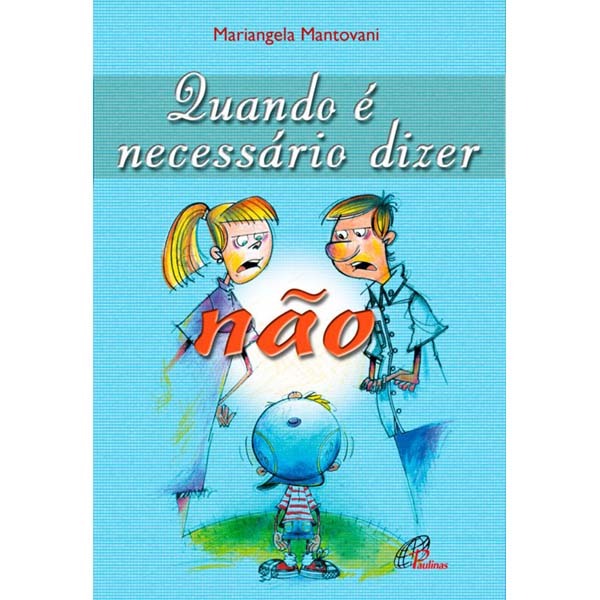 Livro Quando é necessário dizer não A dinâmica das emoções na relação entre pais e filhos - Familia