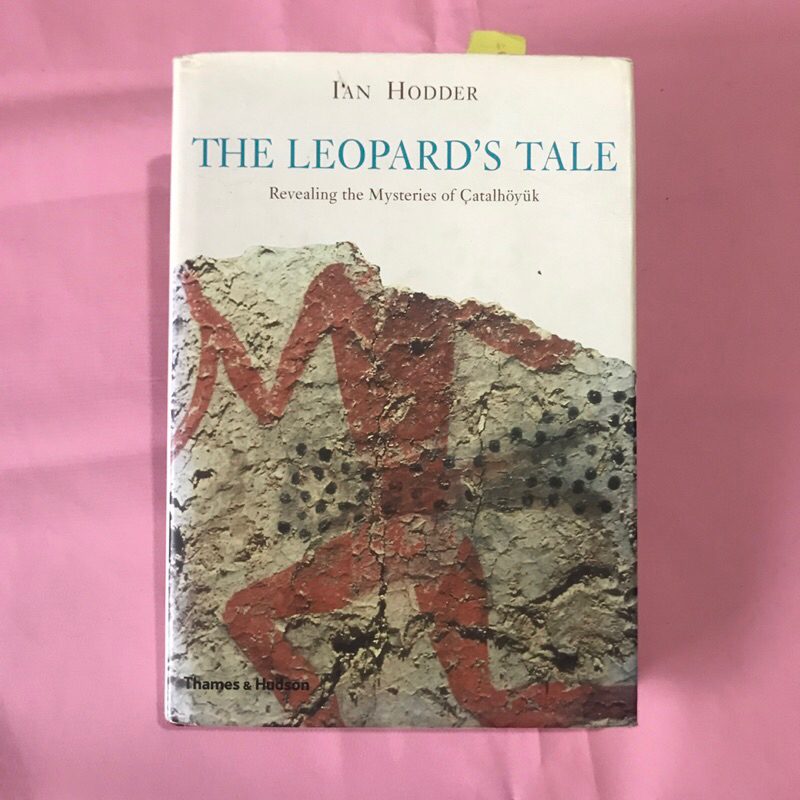 Livro The Leopard's Tale - Revealing Çatalhöyük - Ian Hodder - Livro de Arqueologia (em inglês)