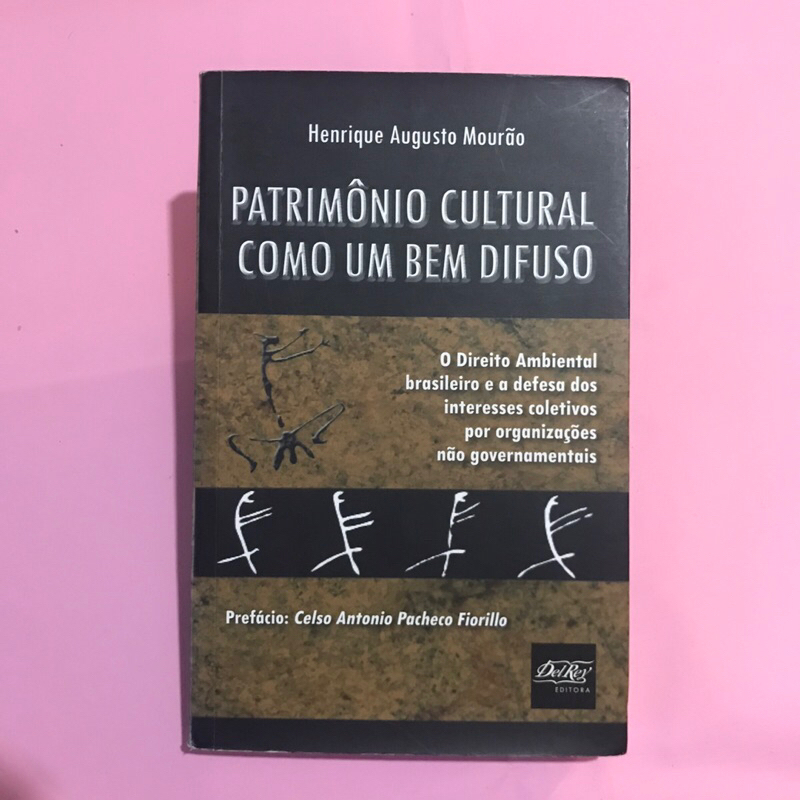 Livro Patrimônio Cultural Como um Bem Difuso - Henrique Augusto Mourão