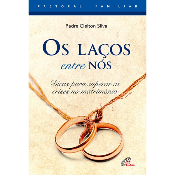 Livro Laços entre nós (Os) Dicas para superar as crises no matrimônio - Familia