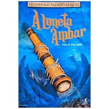 Livro A Luneta âmbar - Fronteiras do Universo III