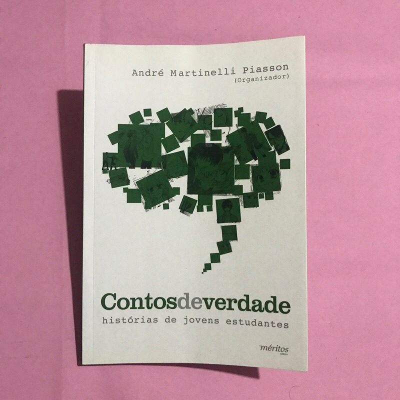 Livro Contos de Verdade - Histórias de Jovens Estudantes - André Martinelli Piasson