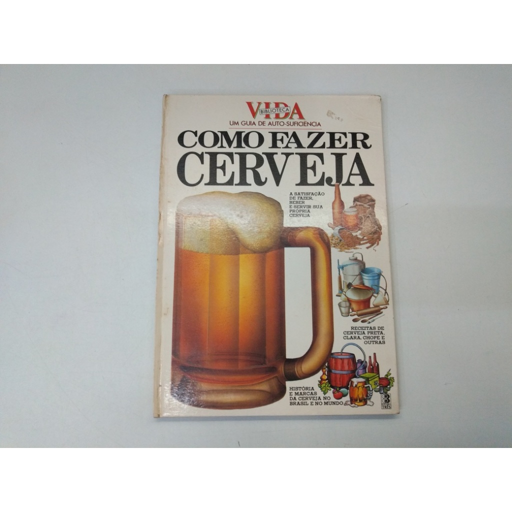 Livro Como Fazer Cerveja Um Guia de Auto Suficiência Editora Três 9272